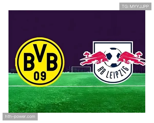 多特蒙德反击效率提升，状态复苏助力关键胜利